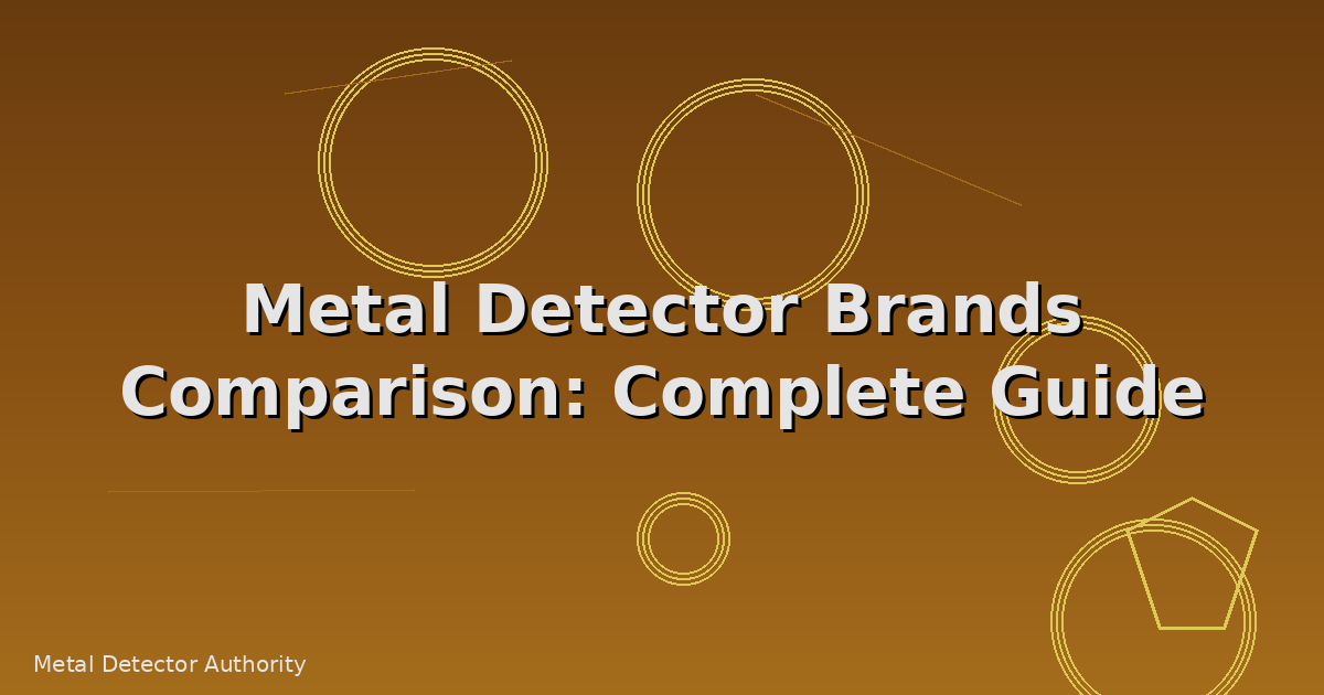 Metal Detector Brands Comparison: Complete Guide